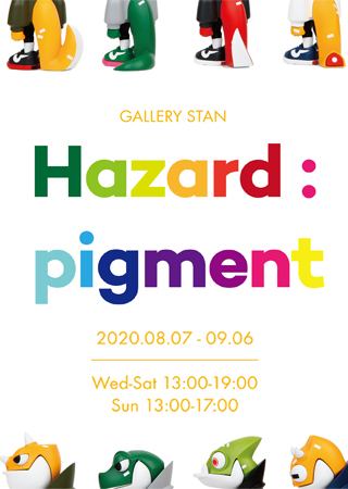 <HAZARD:PIGMENT> EXHIBITION